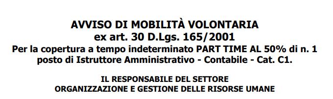 AVVISO DI MOBILITA’ PER LA COPERTURA A TEMPO INDETERMINATO PART TIME AL 50% DI N. 1 POSTO DI ISTRUTTORE AMMINISTRATIVO – CONTABILE