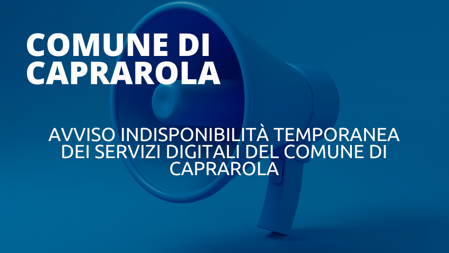 Comunicazione per indisponibilità temporanea dei servizi digitali del Comune di Caprarola